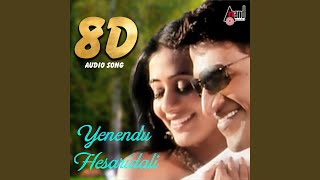 Yenendu Hesaridali 8D Audio Song