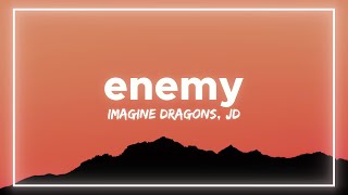 Imagine Dragons - Enemy (Lyrics) ft. JD