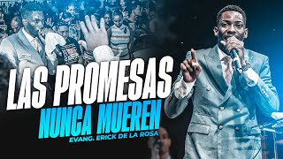 LAS PROMESAS NUNCA MUEREN - EVANGELISTA ERICK DE LA ROSA