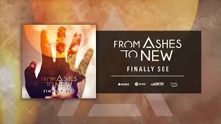 From Ashes To New - Finally See (Official Audio)