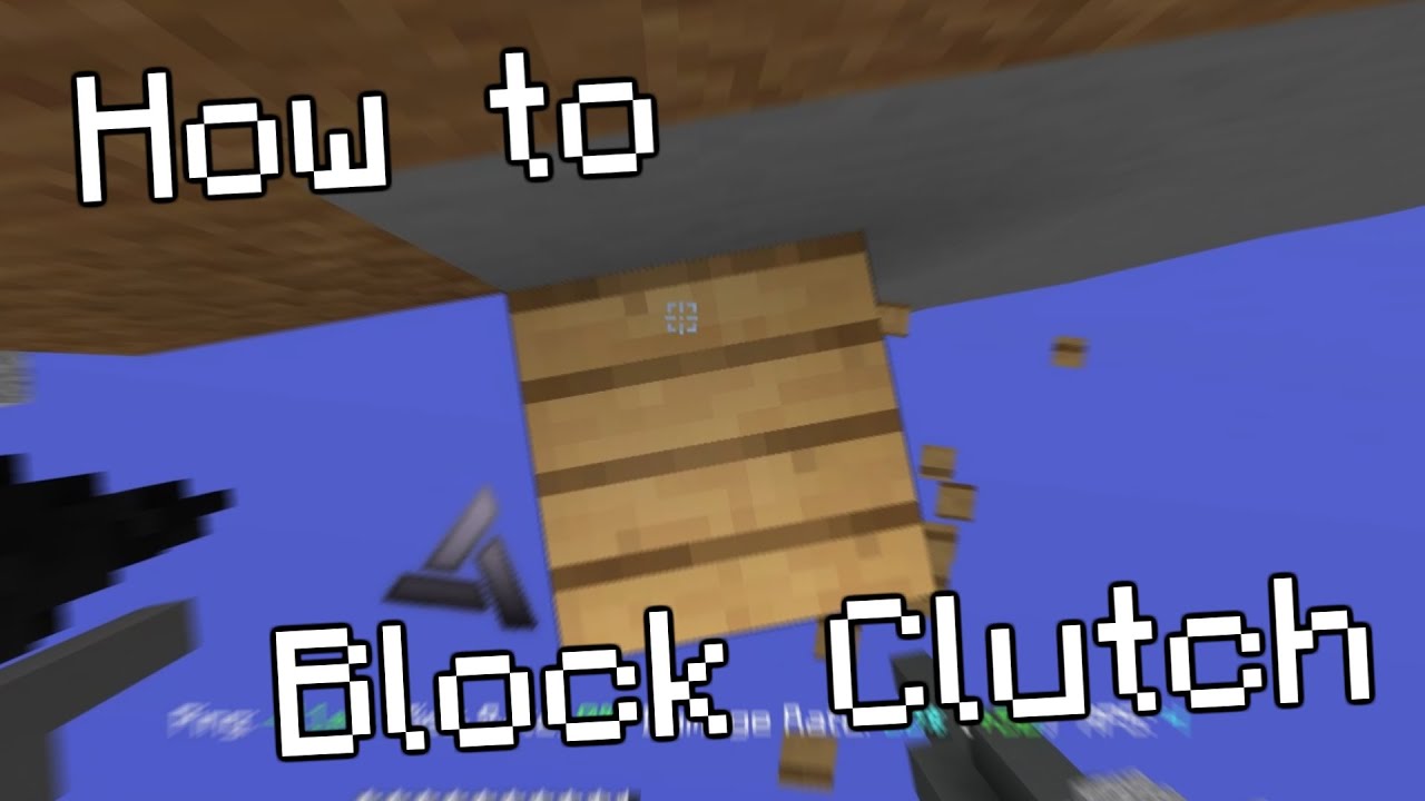 How To Block Clutch In Minecraft Tips And Tricks Normal And