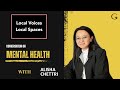 Local Voices Local Spaces: Alisha Chettri on Mental Health