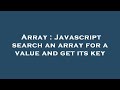 Array : Javascript search an array for a value and get its key