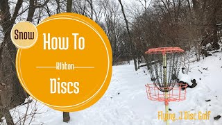 How To Ribbon Your Discs For Snow