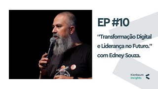 Transformação Digital e Liderança no Futuro com Edney Souza