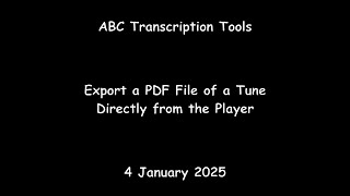 ABC Transcription Tools - Export a PDF File of a Tune Directly from the Player