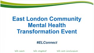 EL Connect - East London Community Mental Health Transformation Event