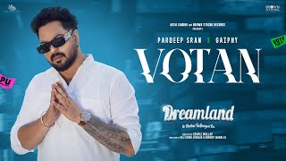 Votan (Official Video) Pardeep Sran | Gaiphy | Dreamland |  Web Series | New Punjabi Song