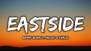 benny blanco, Halsey & Khalid – Eastside (Lyrics)