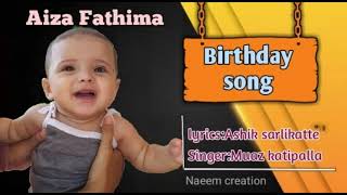 BIRTHDAY SONG ♡AIZA FATHIMA♡ SINGER:MUAZ KATIPALLA