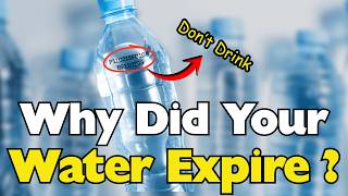 Why Did Your WATER EXPIRED ?