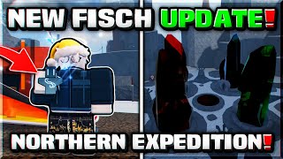 EVERYTHING *NEW* IN THE NORTHERN EXPEDITION FISCH UPDATE!