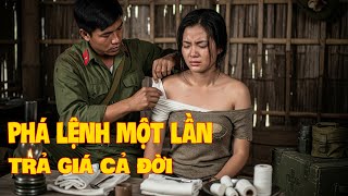 Chiến Trường K: Người lính PHÁ LỆNH để cứu cô gái và cái giá phải trả là cả cuộc đời