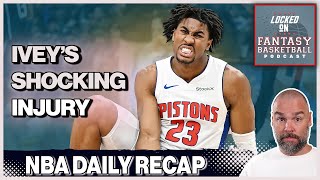 Jaden Ivey's Bad Injury \u0026 All Of Wednesday's Fantasy Basketball Action