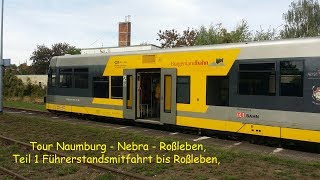 Jens im Einsatz, Tour Naumburg - Nebra - Roßleben, Teil 1 Führerstandsmitfahrt Reupload überarbeitet