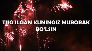 TUG'ILGAN KUNINGIZ MUBORAK BO'LSIN