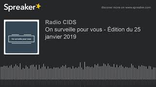 On surveille pour vous - Édition du 25 janvier 2019