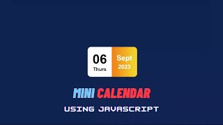 How To Create Mini Calendar Using HTML CSS and JavaScript