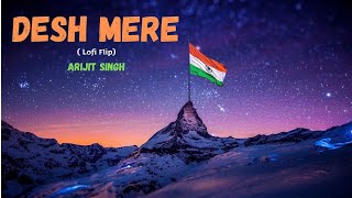 O Desh Mere ( Lofi Mix ) - Arijit Singh| Slowed And Reverb| M7 Tune