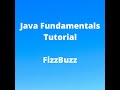 Java Fundamentals Tutorial for Beginners - Writing a FizzBuzz Program