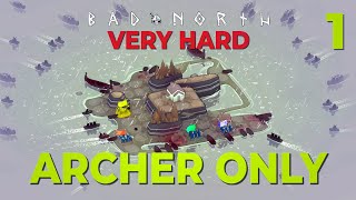 A New Challenge! / 1 / ARCHERS ONLY + VERY HARD / Bad North / Challenge Run