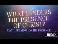 5 Things that Hinder the Presence of Christ | Pastor Shane Idleman