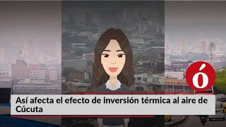 Así afecta el efecto de inversión térmica al aire de Cúcuta