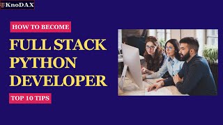How to Become Full Stack Python Developer - Top 10 Tips | Full Stack Python Developer Roadmap