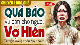 Quả báo khi vu oan cho người vợ hiền | Chuyện làng quê CLQ