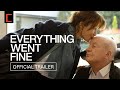 EVERYTHING WENT FINE | Official US Trailer HD | V2 | Only in Theaters April 14