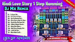 Hindi Love Story 1 Steps Humming | রোড় ব্লক ডান্স মিক্স | Dj Mx Remix | Dj Bm Recording Studio