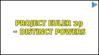 Project Euler 29 - Distinct Powers (4 Solutions!!)