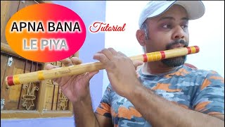 Apna Bana Le - Flute Lesson - A Base | Tu Mera Koi Na Hoke Bhi Bhediya Arijit Singh | Divine Bansuri