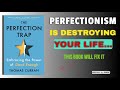 Perfectionism Is Killing Your Dreams 🚫 | The Perfection Trap by Thomas Curran | Audiobook 📚 Summary