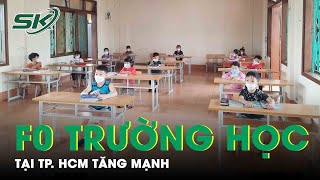 F0 Tại Trường Học TP. HCM Tiếp Tục Tăng Mạnh | SKĐS