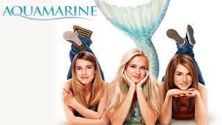 Aquamarine 2006 Film | Emma Roberts, JoJo, Sara Paxton | Review