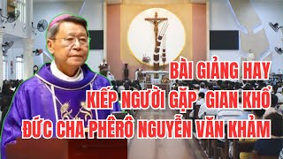 Bài Giảng Của Đức Cha Nguyễn Văn Khảm Nói Về Thân Phận Con Người Thật Mỏng Manh