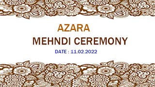 AZARA MEHNDI CEREMONY || 11.02.2022 || HUDA FILMS ||