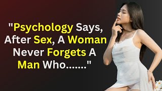 Psychology Says, A woman never forgets a man who....| Psychology of Human Behavior - Quotes- Lessons