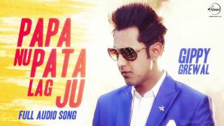 Papa Nu Pata Lag Ju ( Full Audio Song ) | Gippy Grewal | Punjabi Song Collection | Speed Records