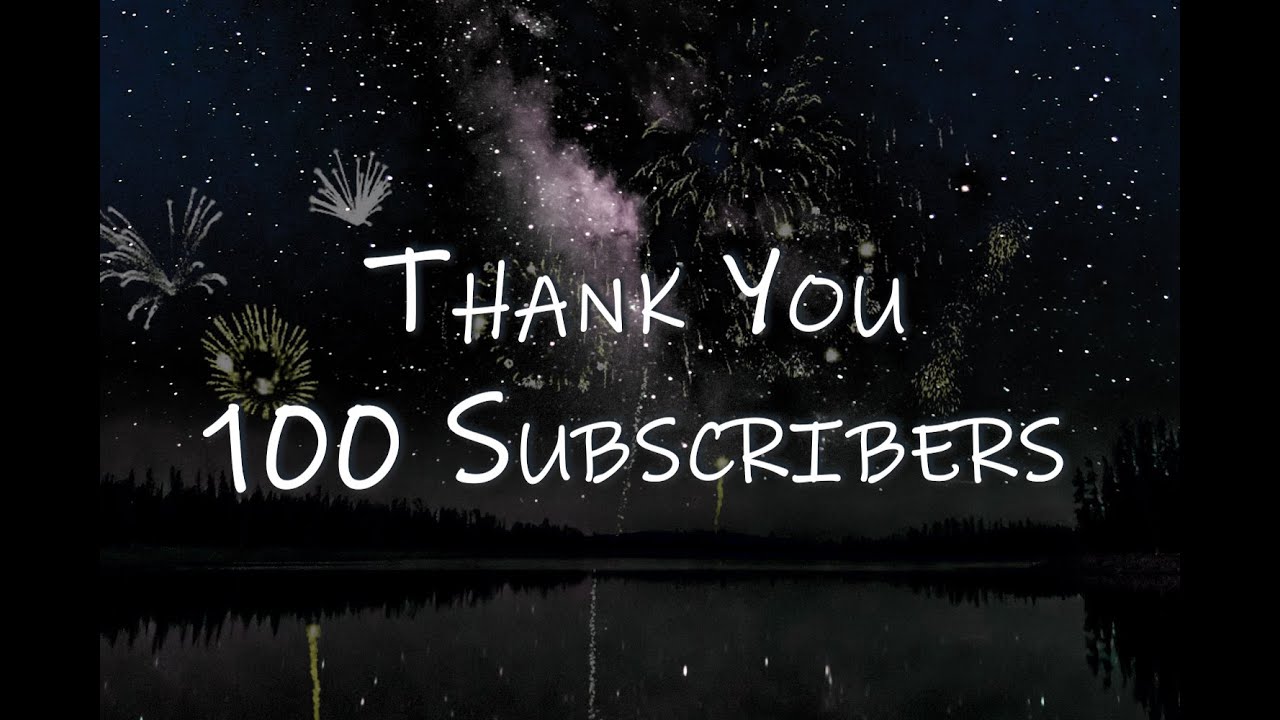 Thank You 100 Subscribers Youtube