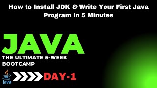 How to Install JDK & Write Your First Java Program In 5 Minutes | Ultimate Beginner's Guide