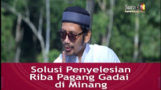 Solusi Penyelesaian Riba Padang Gadai di Minang  | Buya Asmon Nurijal, Lc