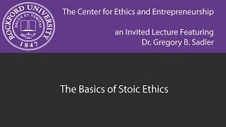 The Basics of Stoic Ethics | A Center for Ethics and Entrepreneurship Lecture