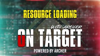 Ep#24 - On Target with Archer: Resource Loading