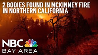 McKinney Fire in Northern California Turns Deadly After Bodies Found in Burned Vehicle