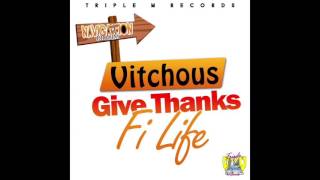 Vitchous - Give Thanks Fi Life (Navigation Riddim) 2017