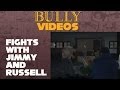 Bully Videos - Fights With Jimmy And Russell