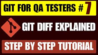 Git for QA Testers #7 | Git Diff Explained with Examples | Compare Code Changes Easily