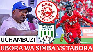 UCHAMBUZI CLOUDS FM; SIMBA VS TABORA UNITED | UBORA WA SIMBA YA FADLU